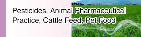 Pesticides, Animal Pharmaceutical Practice, Cattle Feed, Pet Food